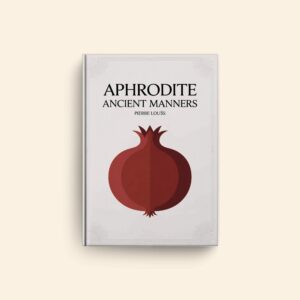 Aphrodite Ancient Manners by Pierre Louys