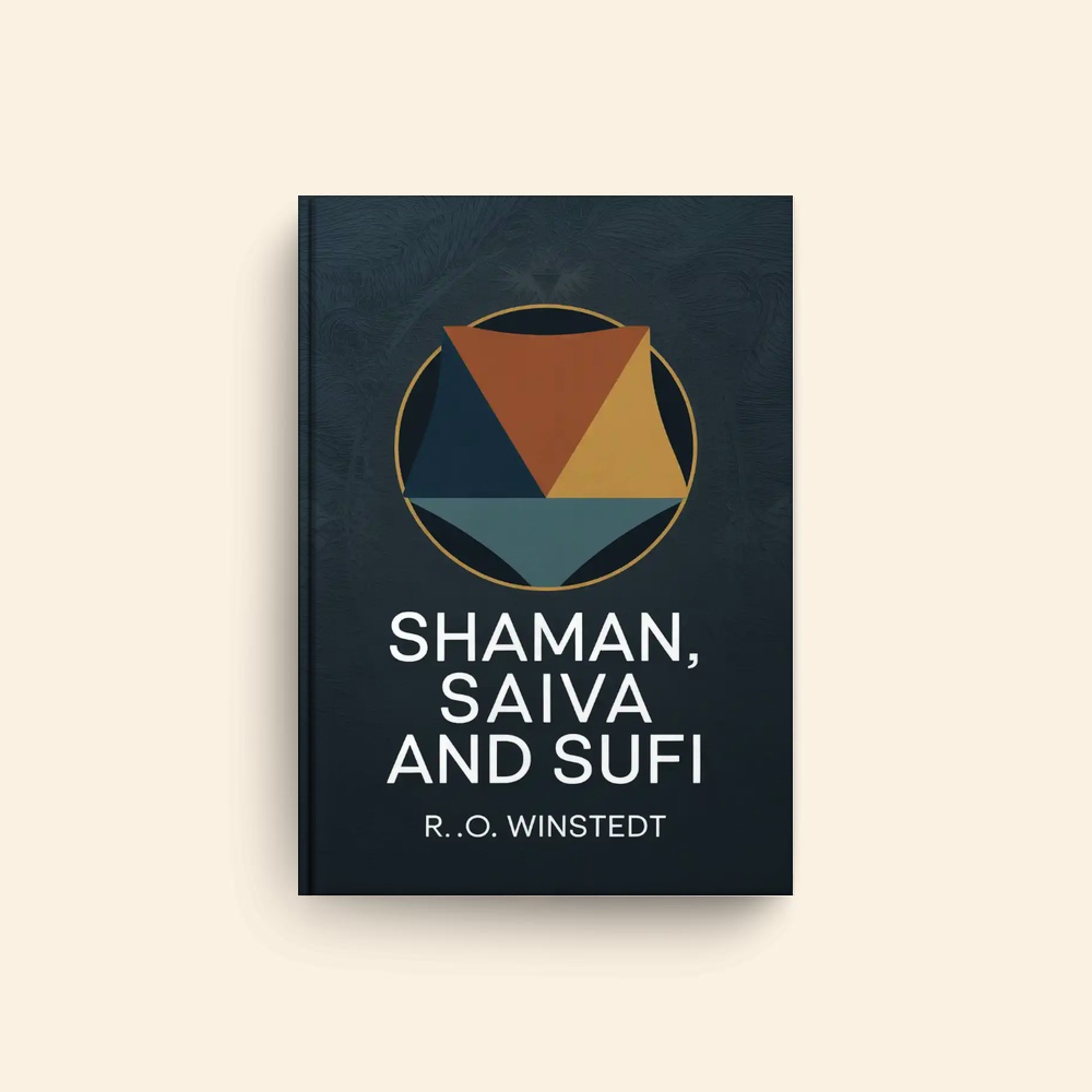 Shaman Saiva And Sufi by R O Winstedt