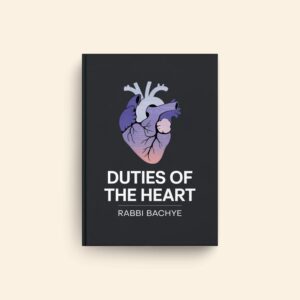 Duties Of The Heart by Rabbi Bachye