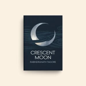 Crescent Moon by Rabindranath Tagore
