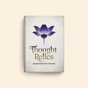 Thought Relics by Rabindranath Tagore