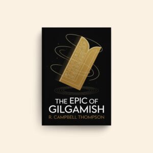 Epic Of Gilgamesh by Reginald Campbell Thompson