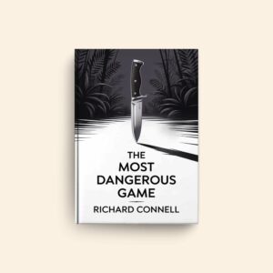 Most Dangerous Game by Richard Connell