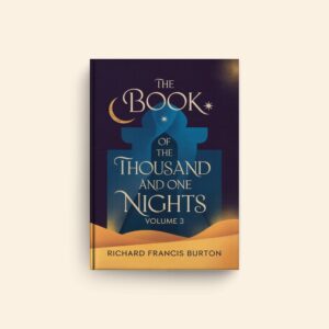 Book Of The Thousand Nights And A Night Volume 3 by Richard Francis Burton