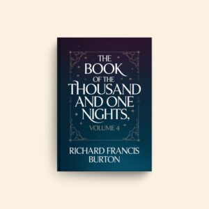 Book Of The Thousand Nights And A Night Volume 4 by Richard Francis Burton