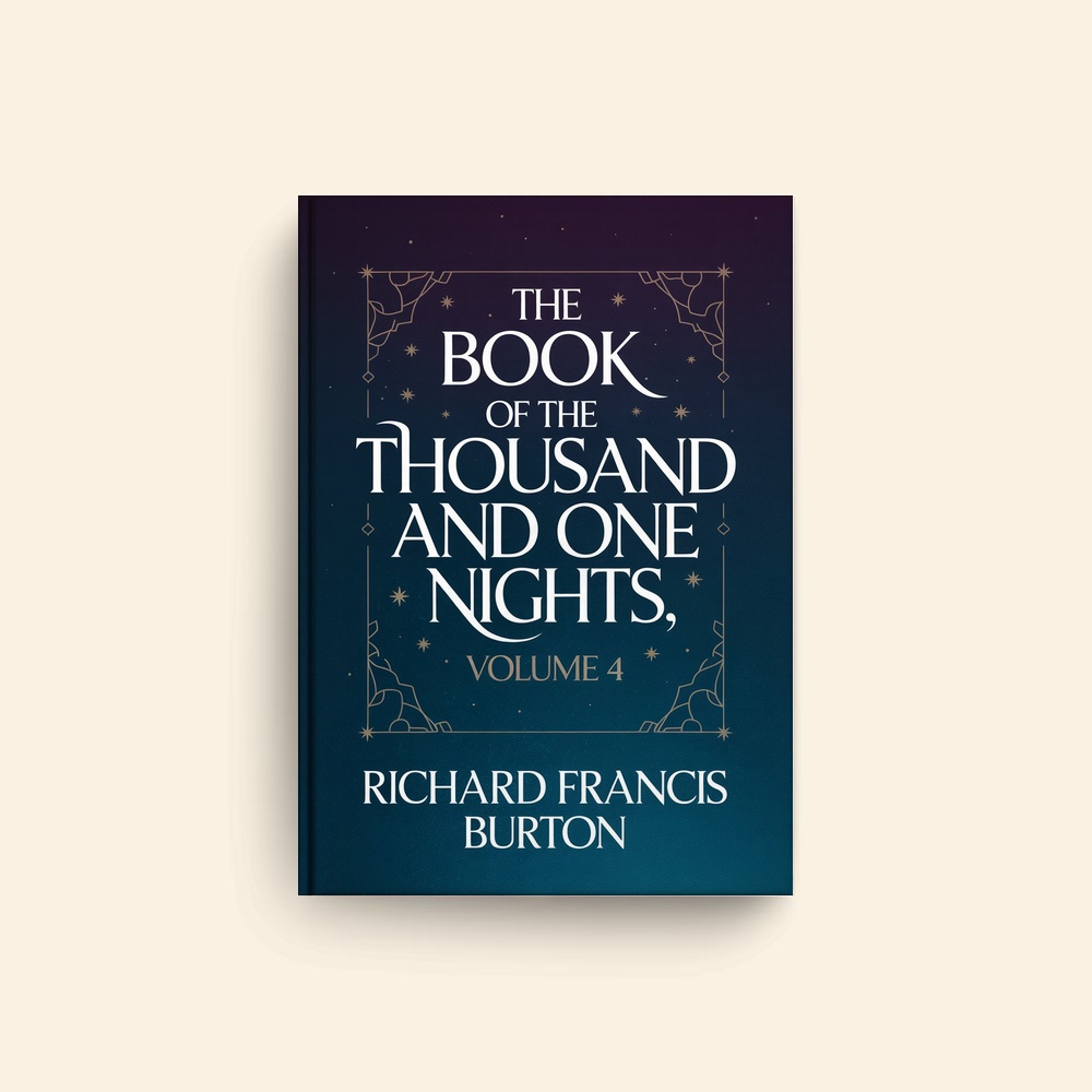 Book Of The Thousand Nights And A Night Volume 4 by Richard Francis Burton