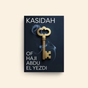 Kasidah Of Haji Abdu El Yezdi by Richard Francis Burton