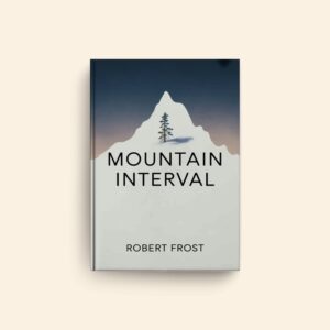 Mountain Interval by Robert Frost