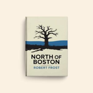 North Of Boston by Robert Frost
