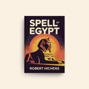 Spell Of Egypt by Robert Hichens