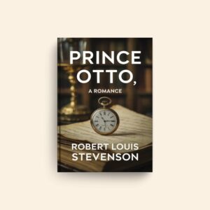 Prince Otto A Romance by Robert Louis Stevenson