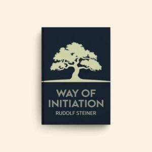 Way Of Initiation by Rudolf Steiner