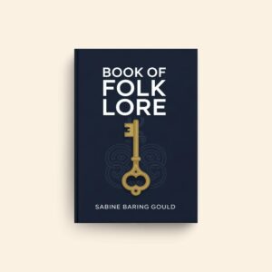 Book Of Folk Lore by Sabine Baring Gould