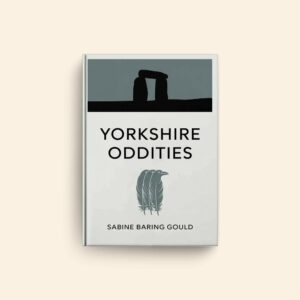 Yorkshire Oddities by Sabine Baring Gould