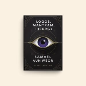 Logos Mantram Theurgy by Samael Aun Weor