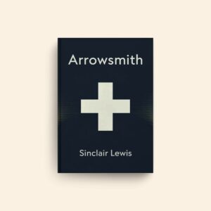 Arrowsmith by Sinclair Lewis