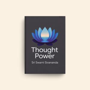 Thought Power by Sri Swami Sivananda