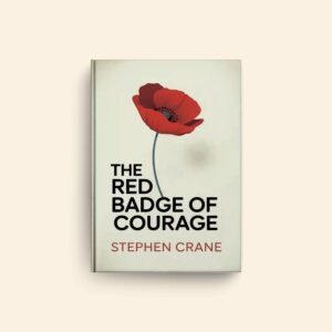 Red Badge Of Courage by Stephen Crane