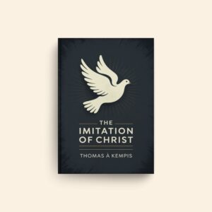 Imitation Of Christ by Thomas A Kempis