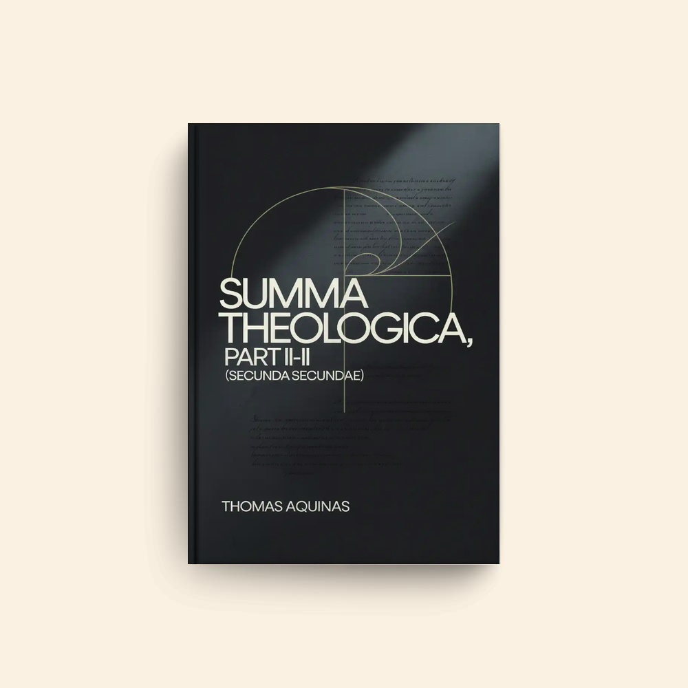 Summa Theologica Part II II Secunda Secundae by Thomas Aquinas