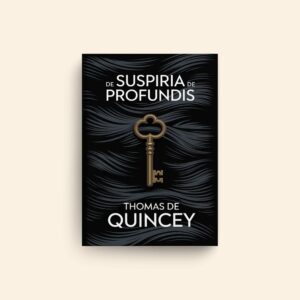 Suspiria De Profundis by Thomas De Quincey