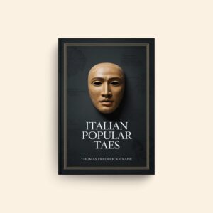 Italian Popular Tales by Thomas Frederick Crane