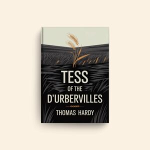 Tess Of The Durbervilles by Thomas Hardy