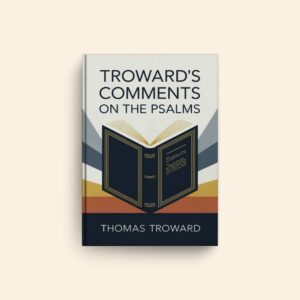Trowards Comments On The Psalms by Thomas Troward