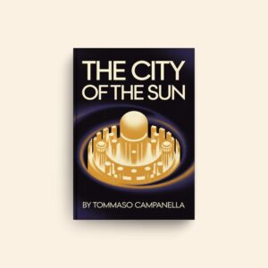 City Of The Sun by Tommaso Campanella