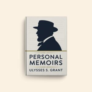 Personal Memoirs by Ulysses S Grant