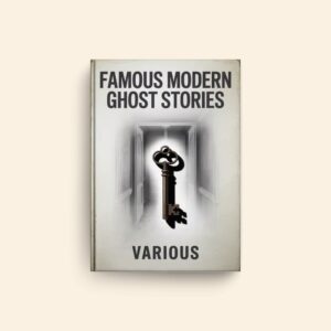 Famous Modern Ghost Stories by Various