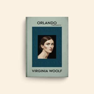Orlando A Biography by Virginia Woolf