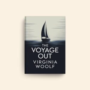 Voyage Out by Virginia Woolf