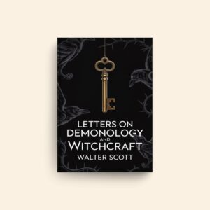 Letters On Demonology And Witchcraft by Walter Scott