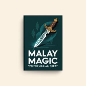 Malay Magic by Walter William Skeat