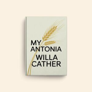 My Antonia by Willa Cather