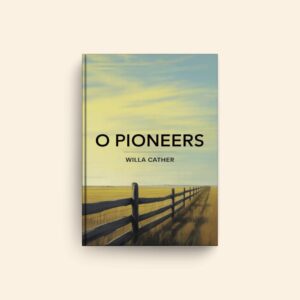 O Pioneers by Willa Cather
