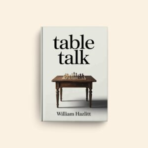 Table Talk by William Hazlitt