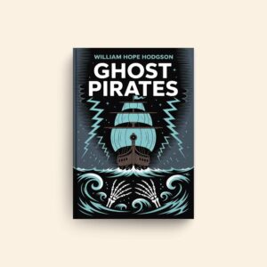 Ghost Pirates by William Hope Hodgson