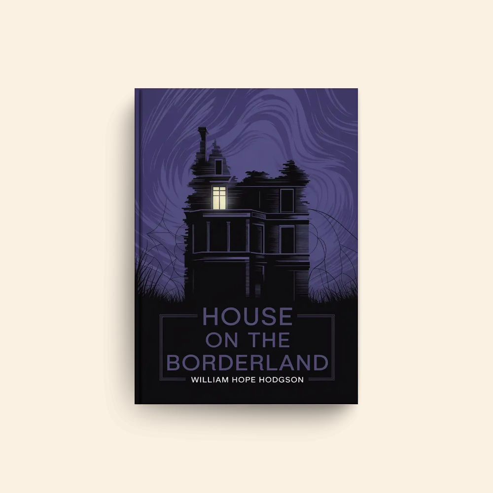 House On The Borderland by William Hope Hodgson