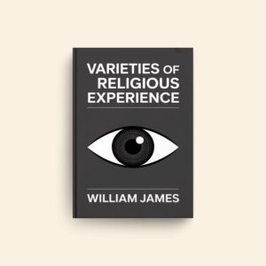 Varieties Of Religious Experience by William James