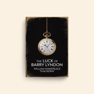 Luck Of Barry Lyndon by William Makepeace Thackeray