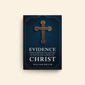 Evidence From Scripture by William Miller