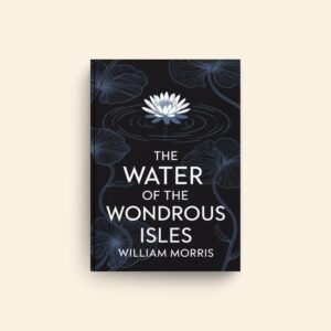 Water Of The Wondrous Isles by William Morris