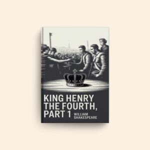 King Henry The Fourth Part 1 by William Shakespeare