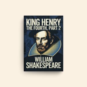 King Henry The Fourth Part 2 by William Shakespeare