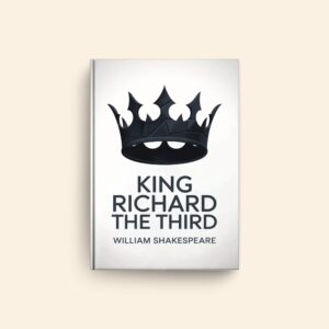 King Richard The Third by William Shakespeare