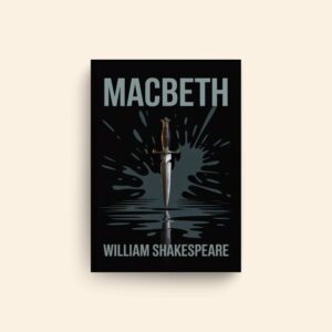 Macbeth by William Shakespeare