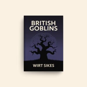 British Goblins by Wirt Sikes