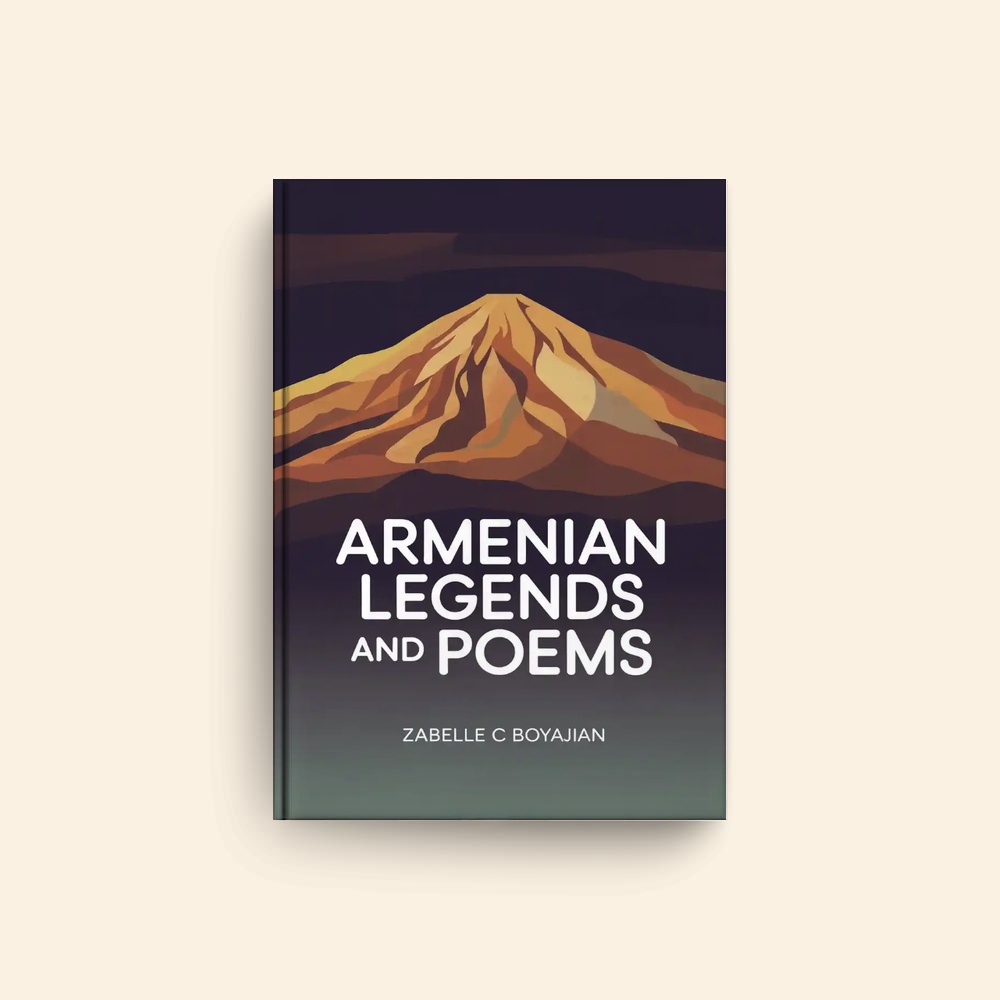 Armenian Legends And Poems by Zabelle C Boyajian